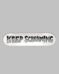 Keep Screaming Board